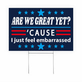 Are We Great Yet yard sign front view with bold blue print for outdoor visibility.