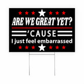 Generic Are We Great Yet yard sign, double‑sided for visibility from all directions.