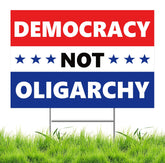 Lnyelxa democracy not oligarchy yard sign, front view, high visibility for yards and protests.