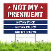 Lnyelxa Not My President sign double-sided in yard for maximum visibility.