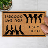 MAINEVENT I Say Hello You Say Goodbye doormat at the entry with inviting welcome