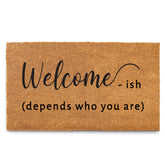 MAINEVENT Welcome-ish door mat 30x17 featuring humorous design inviting guests.