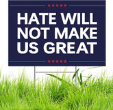 TUOCYERD hate-will-not-make-america-great sign, double-sided for visibility from every angle.
