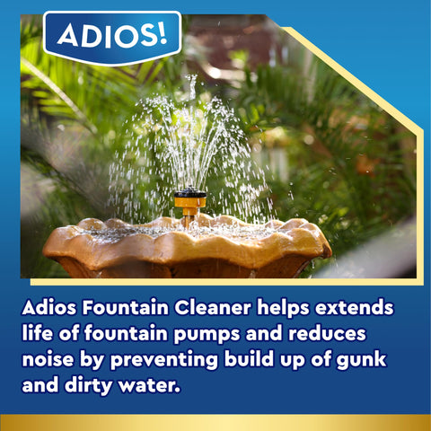 ADIOS! Cleaner for table-top fountains delivers long-lasting cleanliness.