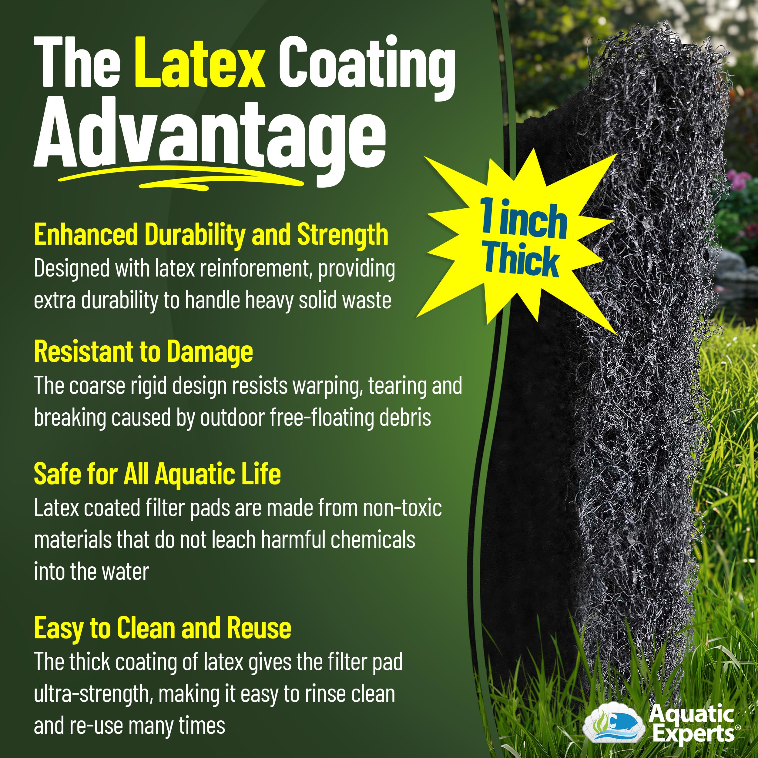 Aquatic Experts durable reusable pond filter media withstands leaves and twigs.