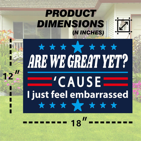 Are We Great Yet yard sign with H-stake ready for easy, tool-free setup.