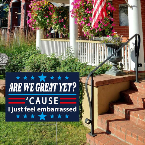 Are We Great Yet yard sign side view showing double-sided print for multi-direction clarity.