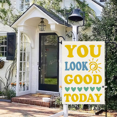 Baccessor You Look Good Today porch flag for entry and garden decor