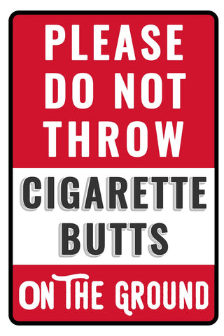 Bestylez Please Do Not Throw Cigarette Butt Sign catches eyes in outdoor spaces.