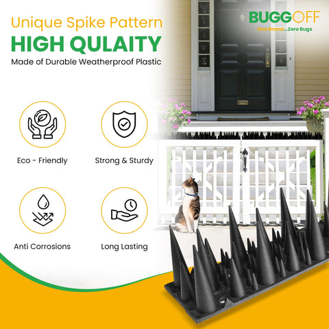 BUGGOFF durable plastic spikes withstand outdoor conditions with minimal maintenance.