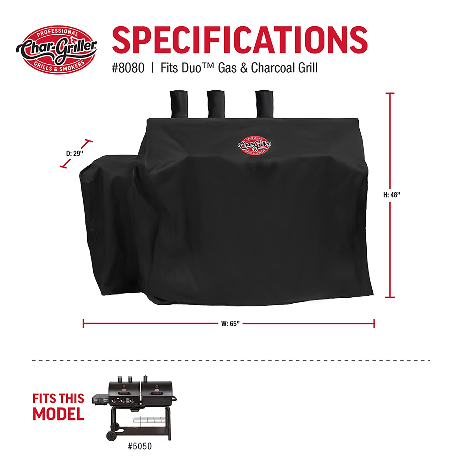 Char-Griller 5050 Duo cover dimensions 29x65x48 provide a snug fit.
