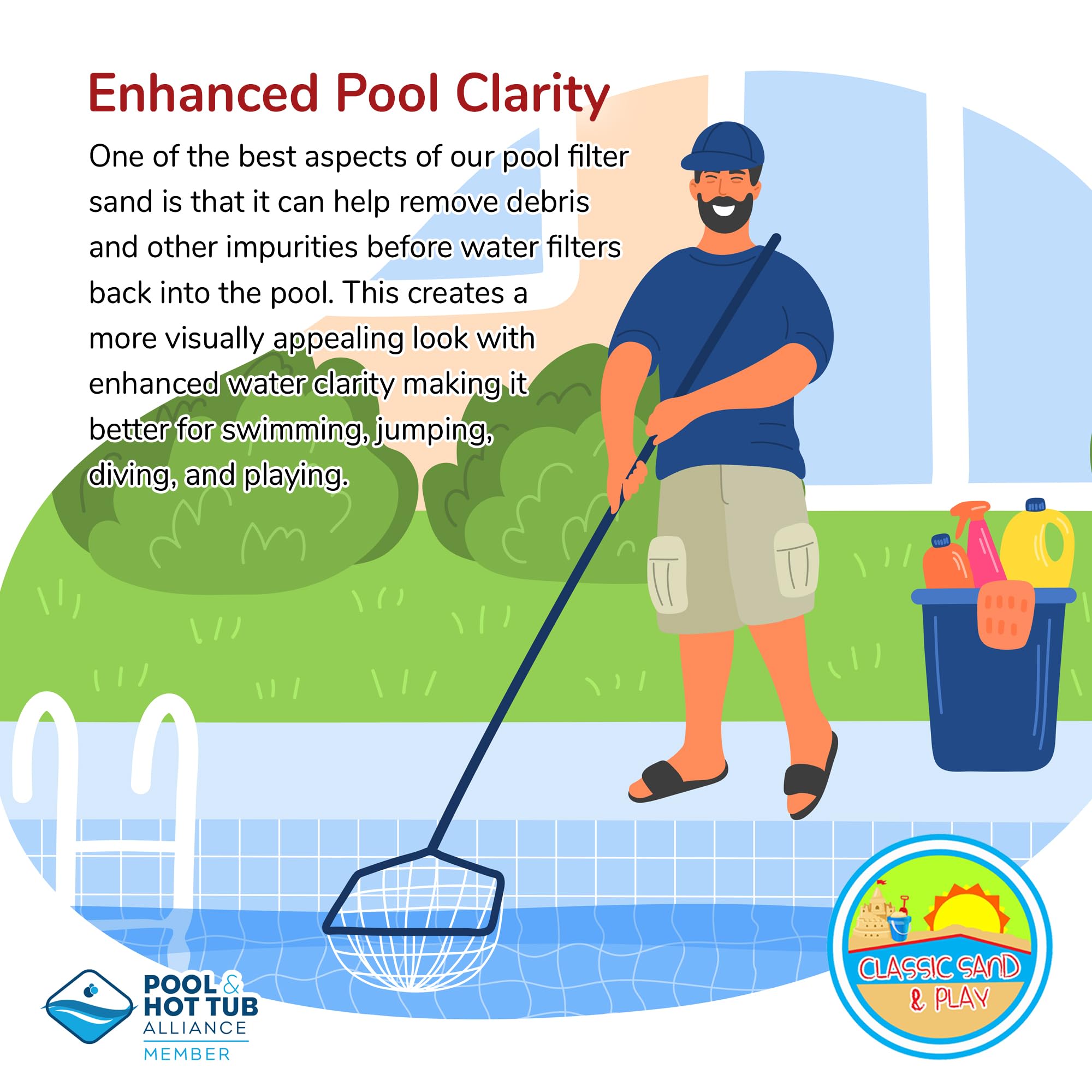 Classic Sand and Play promotes cleaner pool appearance and water clarity