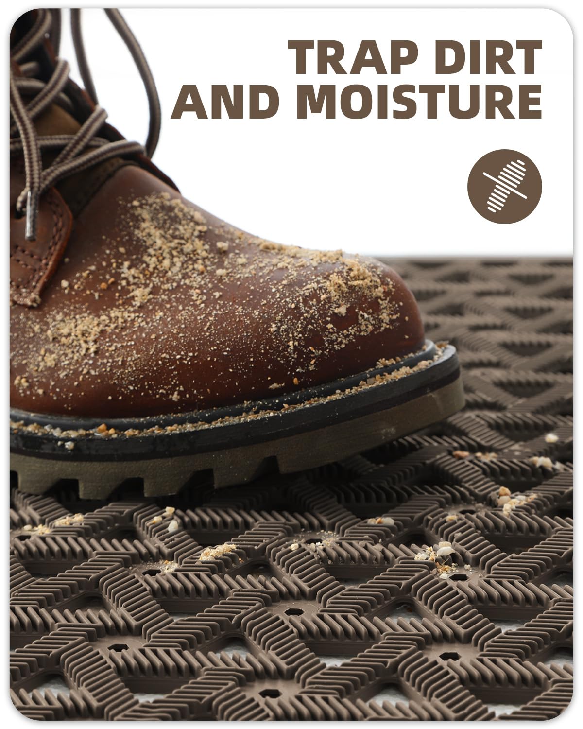 Color&Geometry deep grooves trap dirt and moisture effectively.