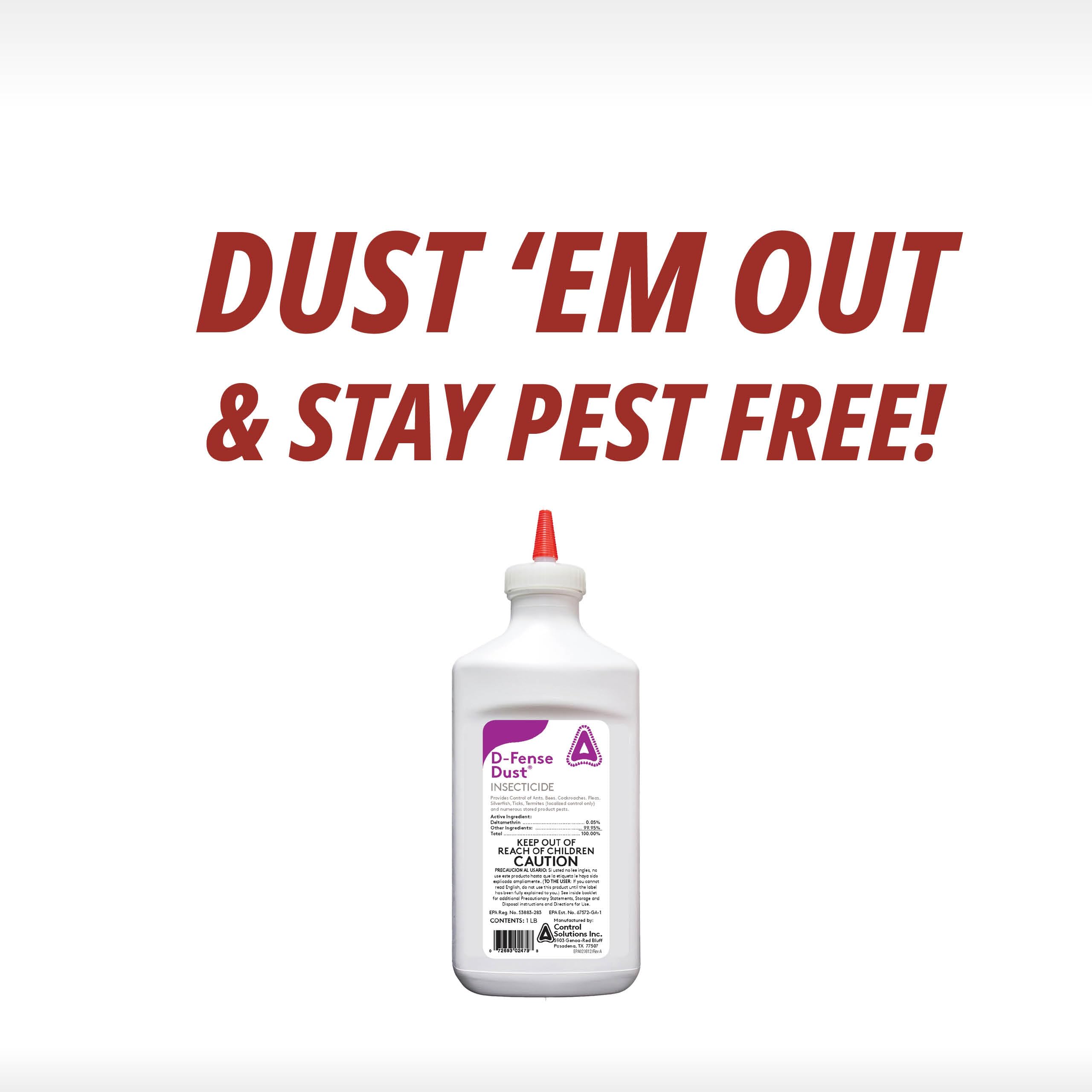 Long-lasting residual control up to eight months when left undisturbed with D-Fense Dust.