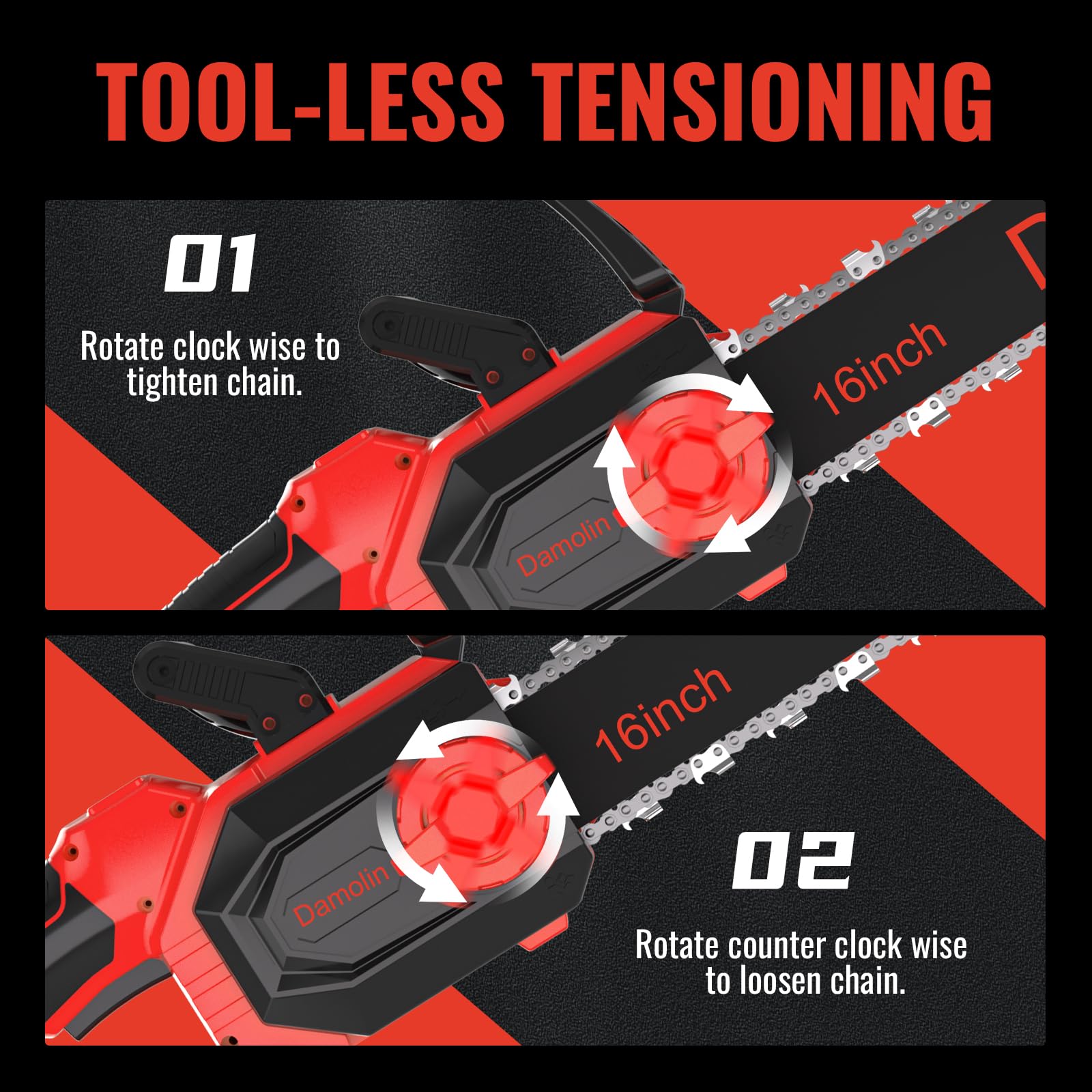 Damolin tool-free chain tensioner allows quick, safe adjustments.