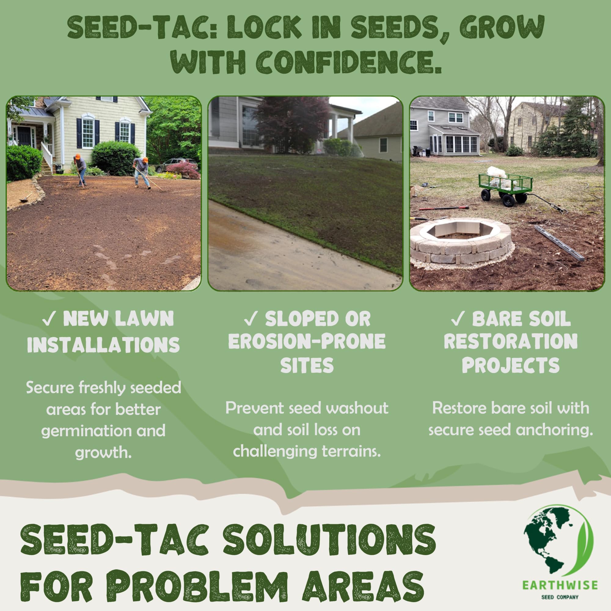 Earthwise Seed-Tac moisture-hold enhances surface moisture for steadier germination.