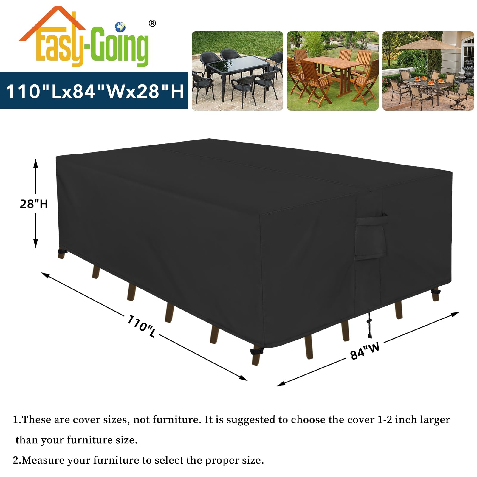 Easy-Going outdoor dining cover fits up to 110L x 84W x 28H