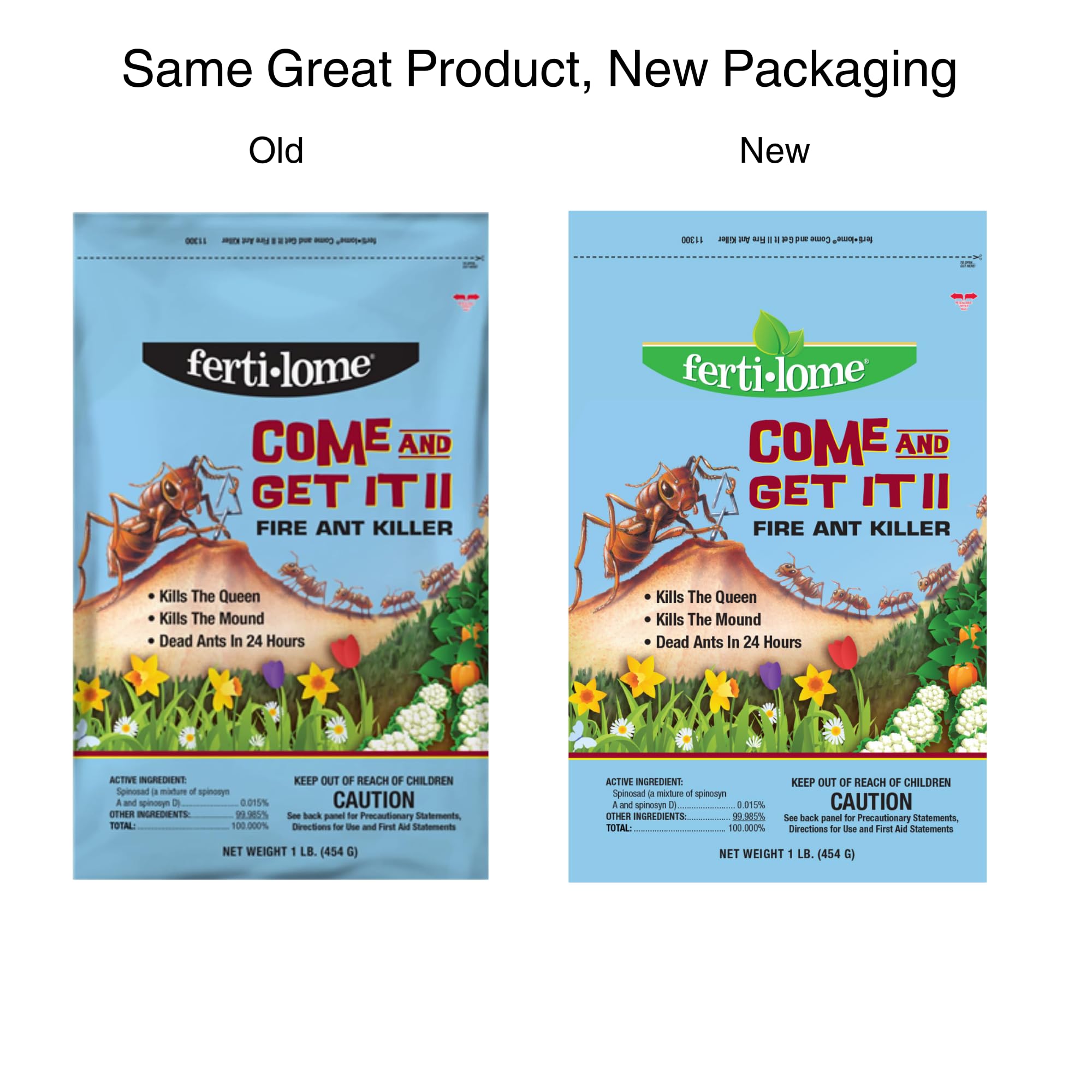 Ferti-lome bait attracts ants and targets the nest.