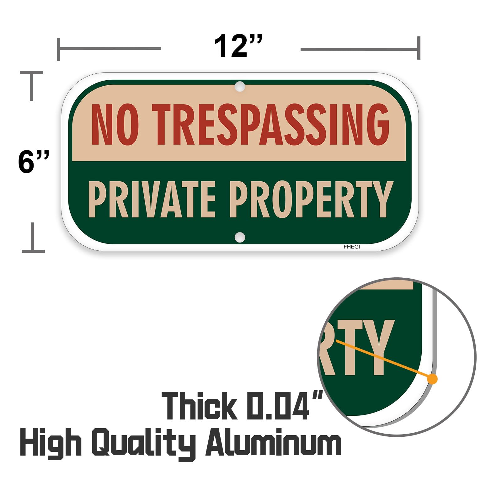 FHEGI no trespassing sign close-up highlighting rust-free aluminum durability for outdoors.
