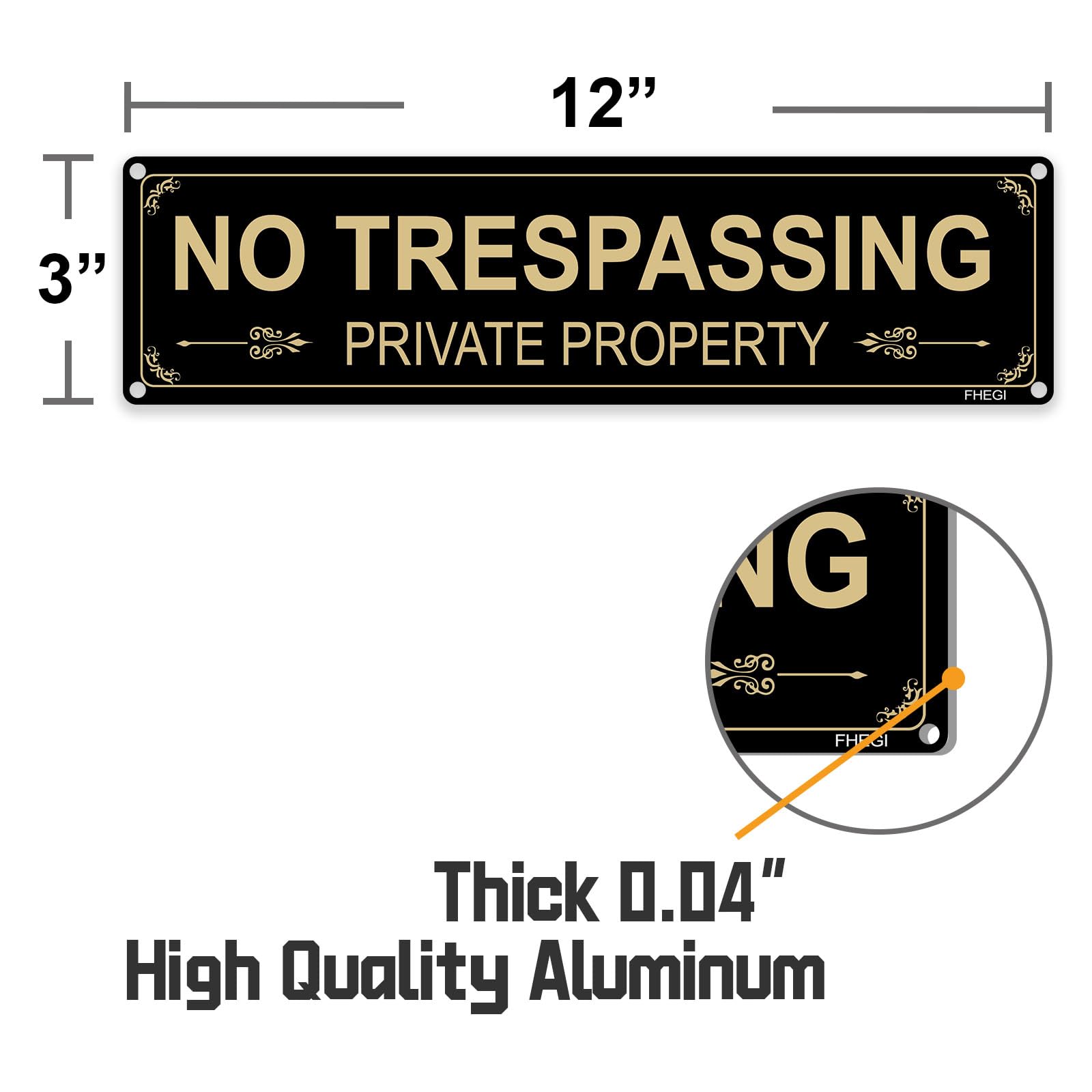 FHEGI rust-free aluminum sign preserves outdoor durability and longevity.