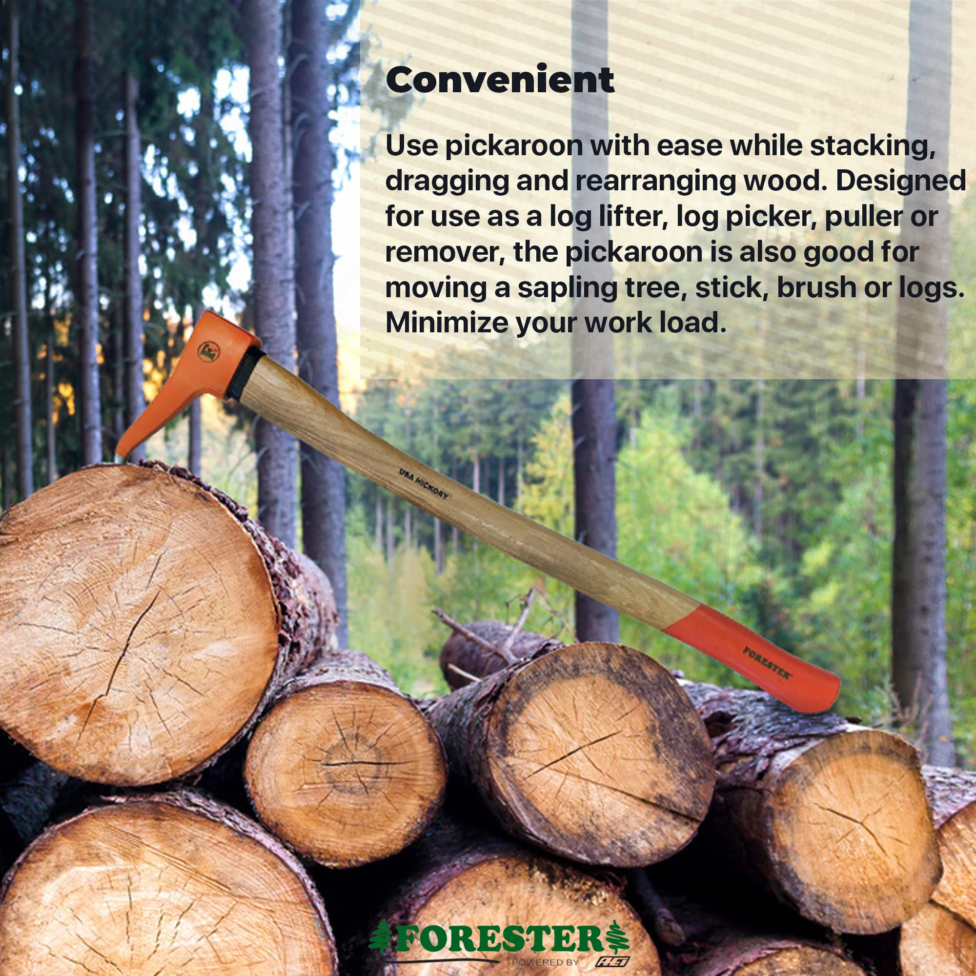FORESTER Pickaroon angled hook secures grip when grabbing logs.