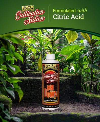 FoxFarm Cultivation Nation pH Down label communicates safe, incremental pH adjustments before feeding roots.