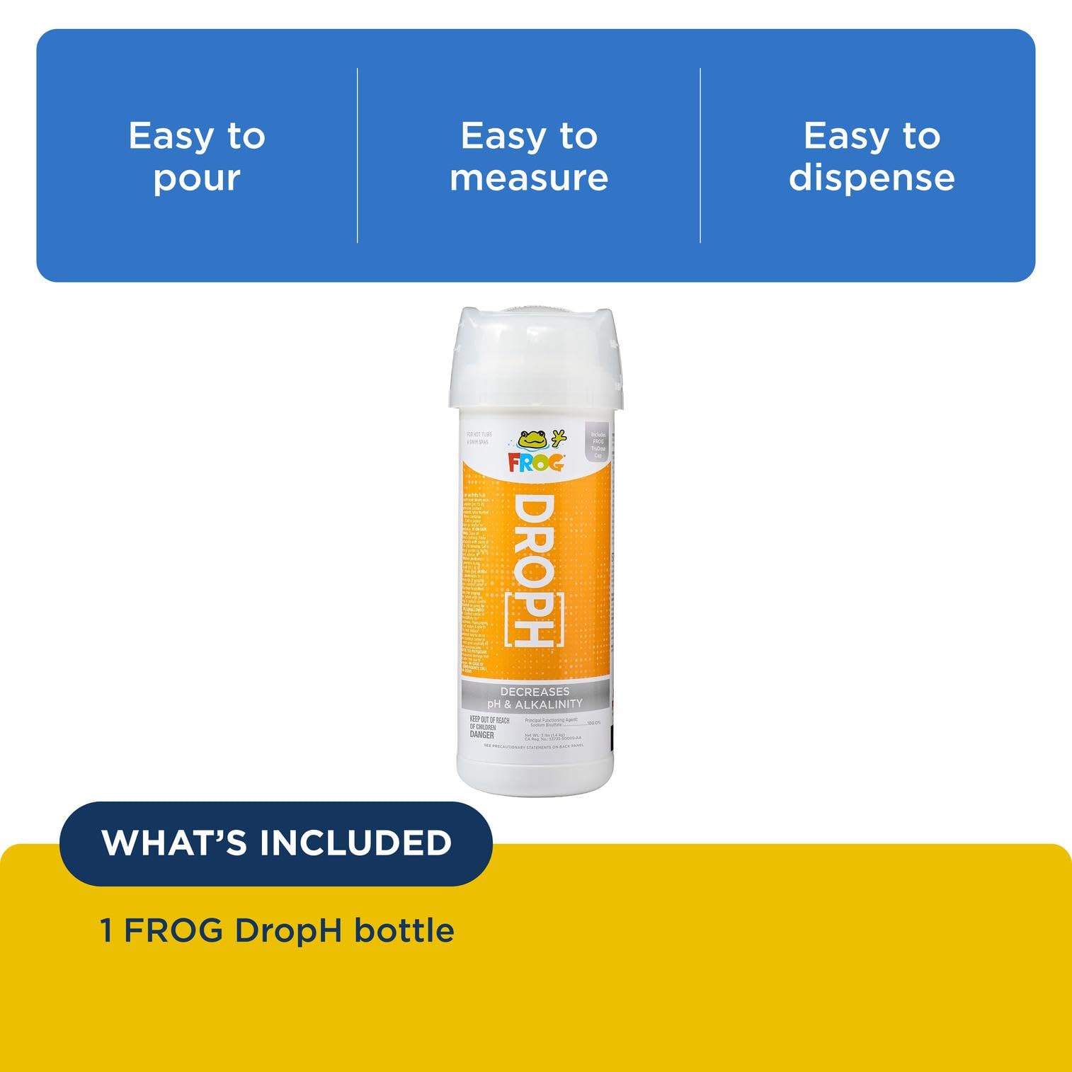 FROG DropH fast-dissolving formula dissolving quickly for faster balance.