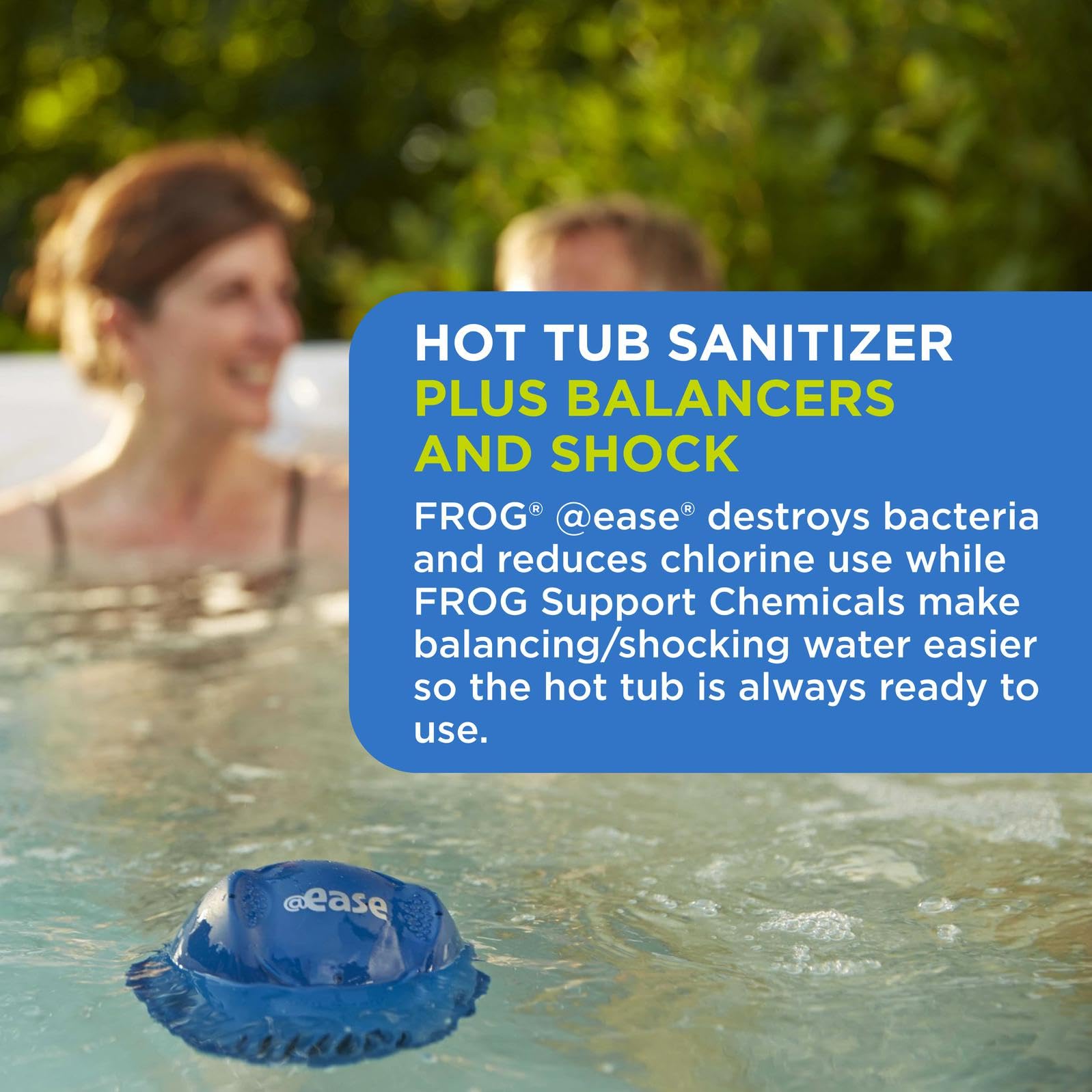 FROG Mineral Technology helps keep water cleaner and softer.