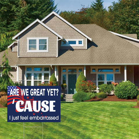 Generic Are We Great Yet bold statement sign to attract attention from all angles.
