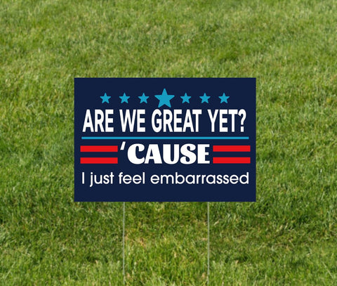 Generic Are We Great Yet print uses bold colors that resist sun fade