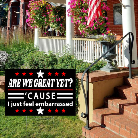 Generic Are We Great Yet sign showing outdoor durability against weather conditions.