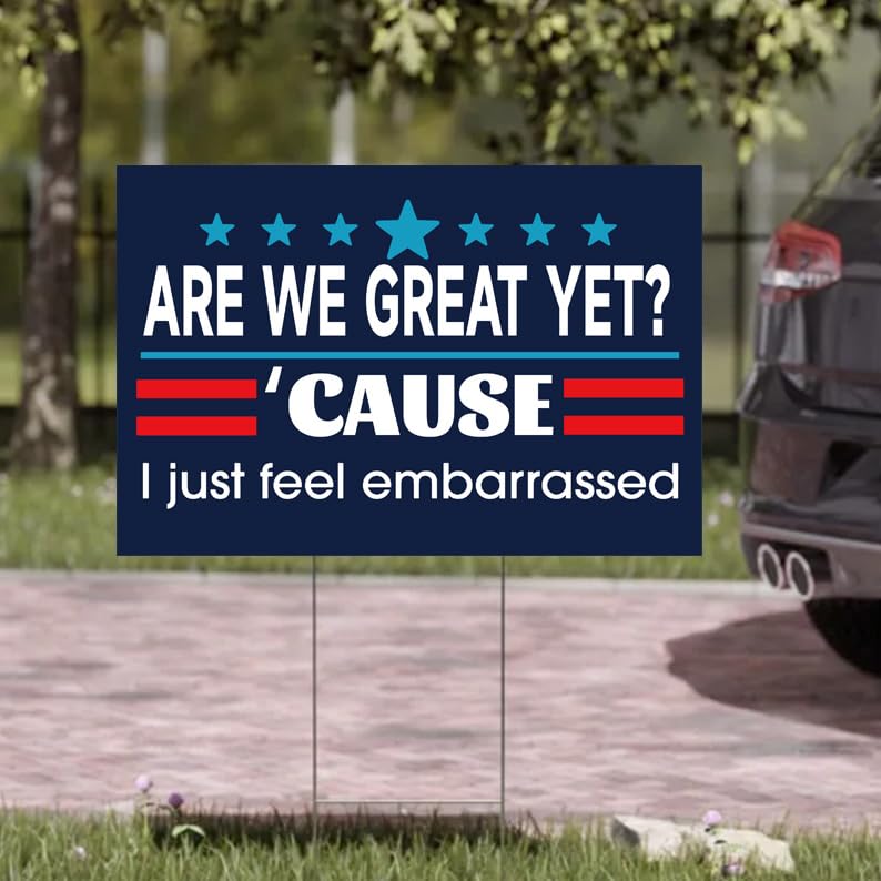 Generic Are We Great Yet sign pictured at protest setting with bold messaging