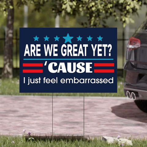 Generic Are We Great Yet sign pictured at protest setting with bold messaging