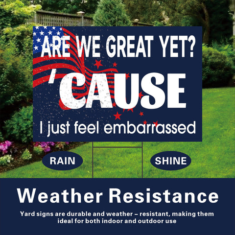 Generic Are We Great Yet weatherproof yard sign resists rain, sun, and wind.