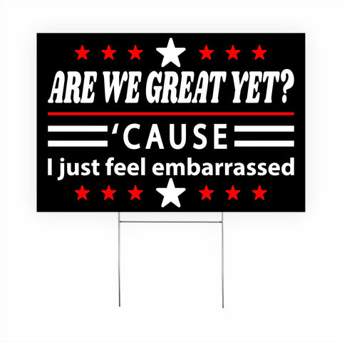 Generic Are We Great Yet yard sign, double‑sided for visibility from all directions.