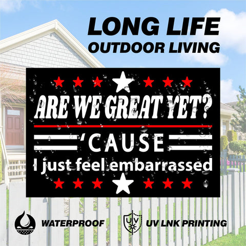 Generic Are We Great Yet yard sign includes sturdy H-stake for quick installation.