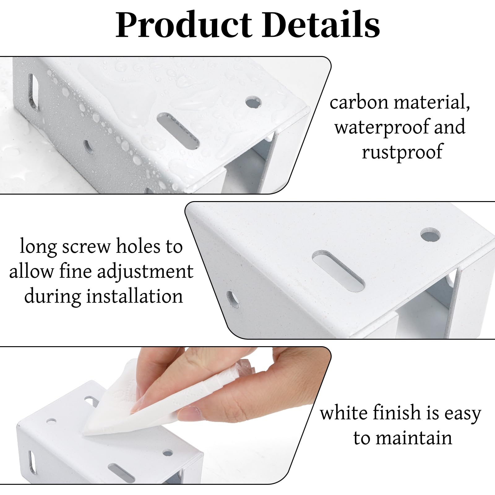 Goaste aluminum bracket with white powder-coated finish resists rust.