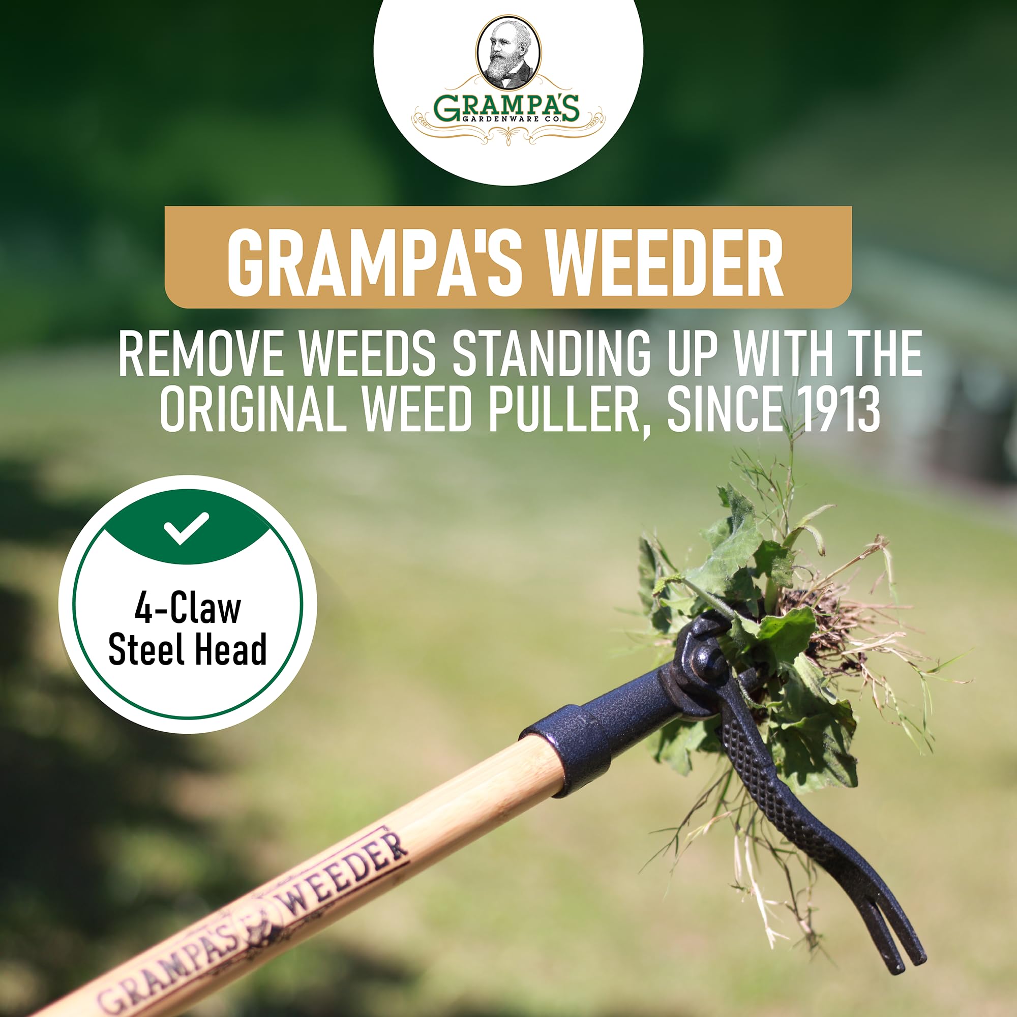 Grampa's Weeder 4-claw steel head grips weeds and pulls with roots.