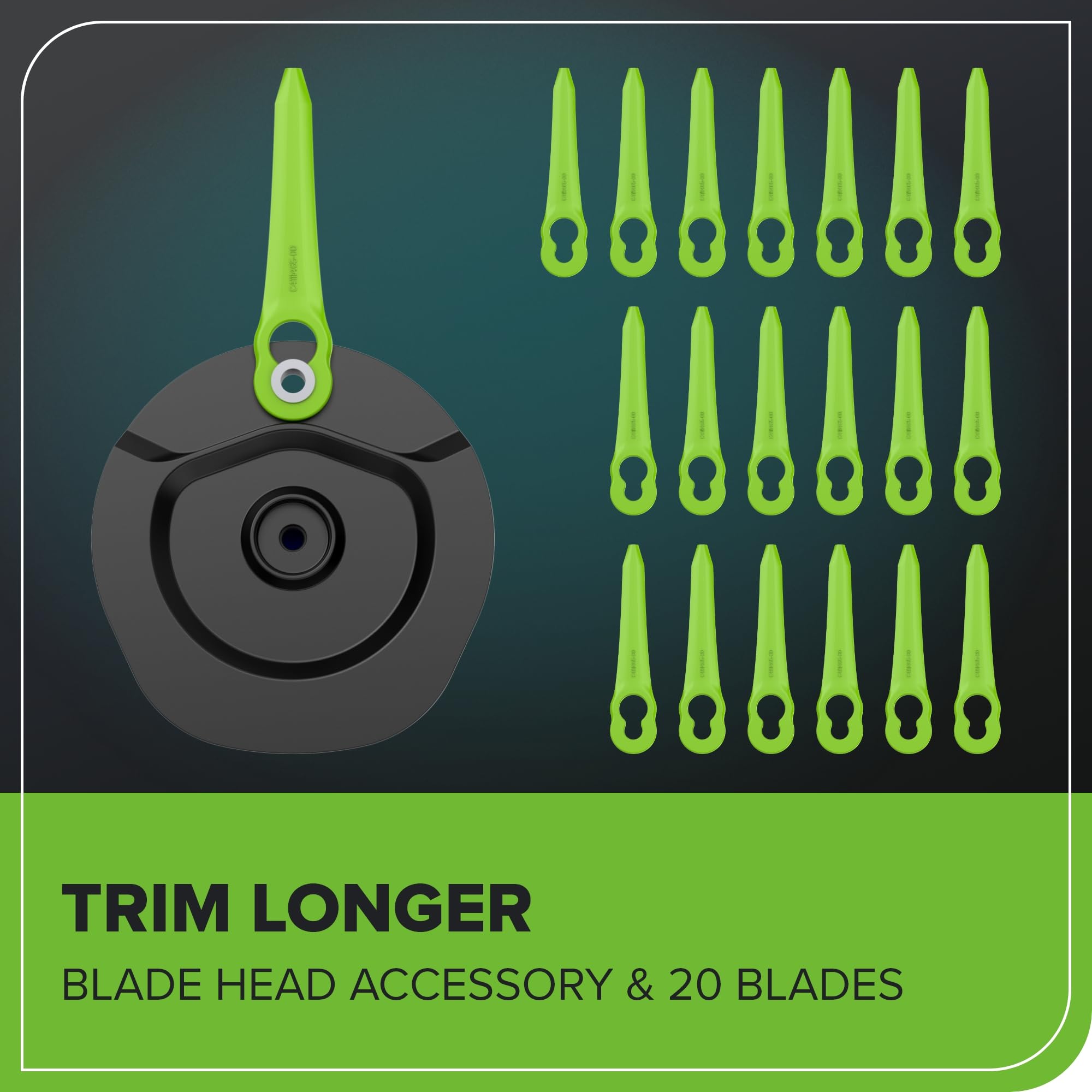 Greenworks precision plastic blade system for safe, precise cuts.