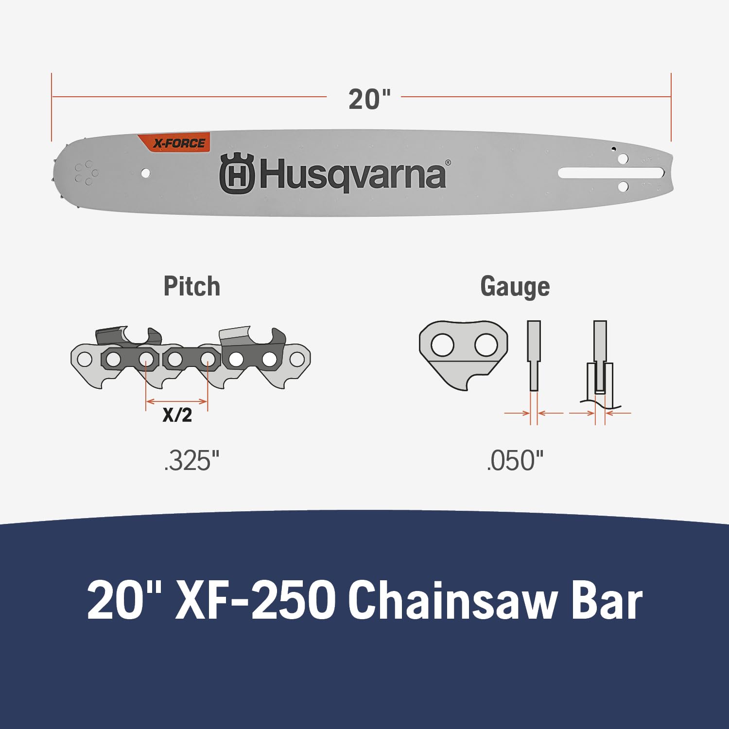 Husqvarna X-Force 20 Inch bar with 325 pitch and 0.050 gauge for smooth cuts.