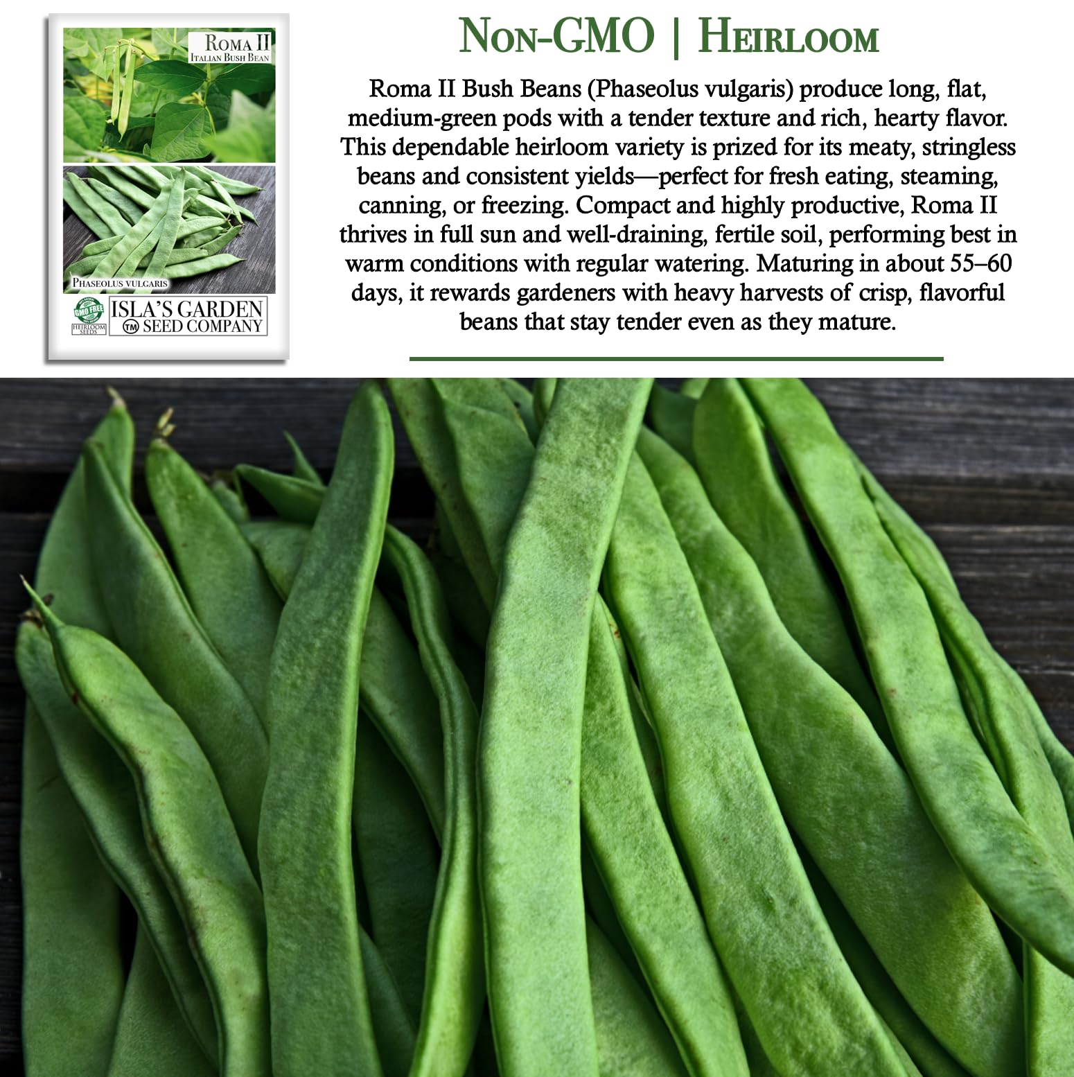 Isla's Garden Seeds Roma II flat green pods ideal for fresh eating.
