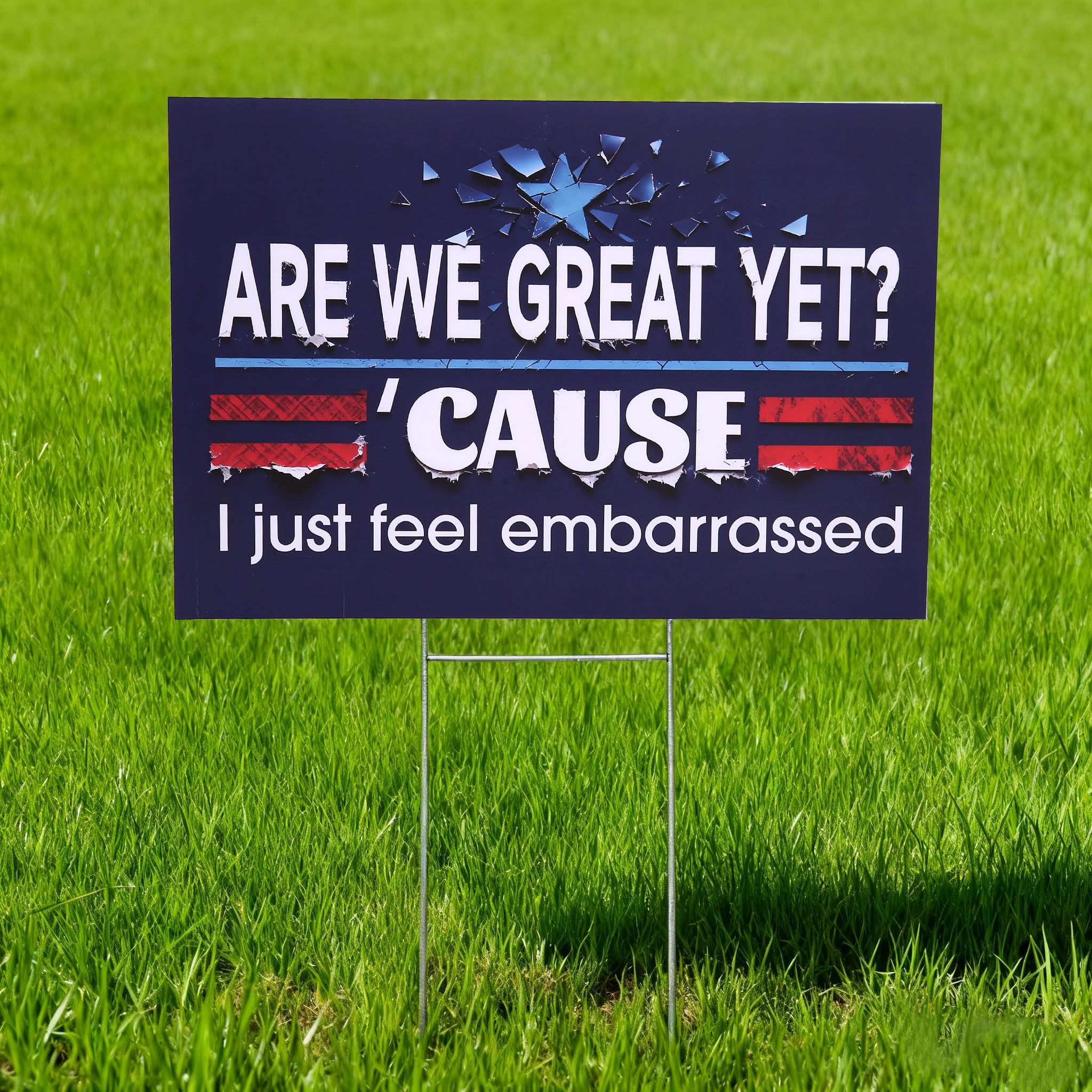 KYLARA Are We Great Yet? front view sign enhances visibility for your message.
