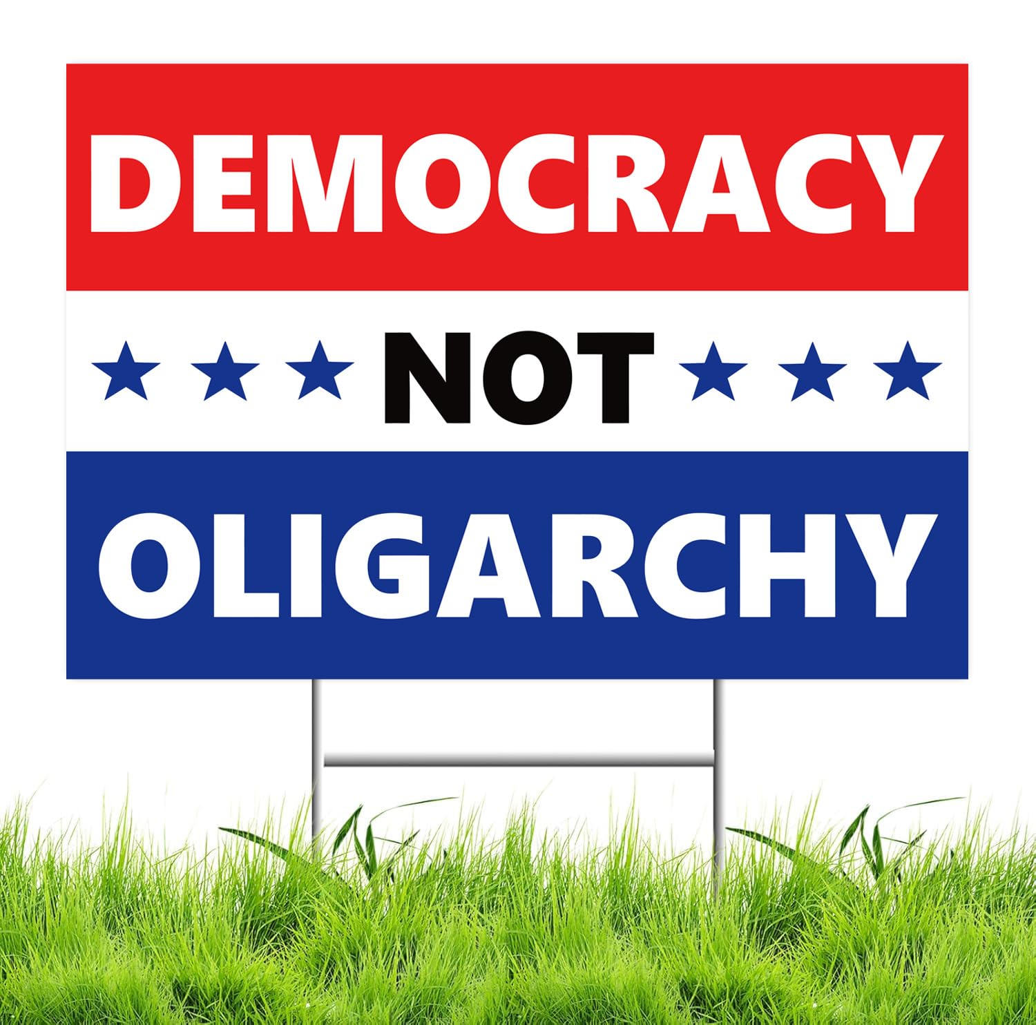 Lnyelxa democracy not oligarchy yard sign, front view, high visibility for yards and protests.