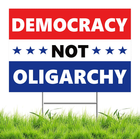 Lnyelxa democracy not oligarchy yard sign, front view, high visibility for yards and protests.
