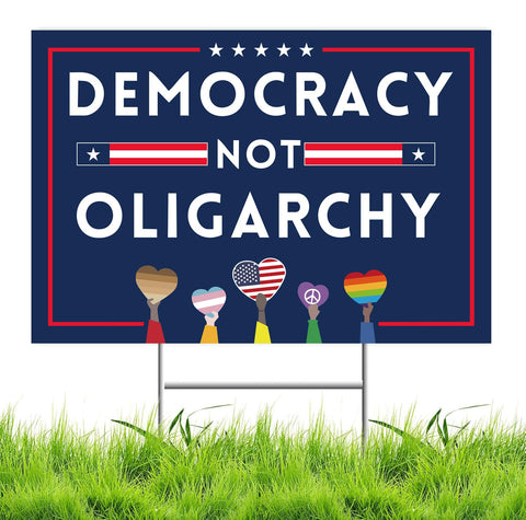Lnyelxa Democracy Not Oligarchy yard sign front view in blue, showing bold message.