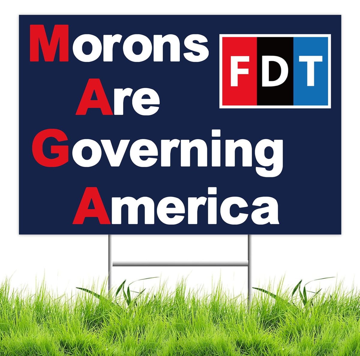 Lnyelxa Morons Are Governing America yard sign front view emphasizes bold message for protests.