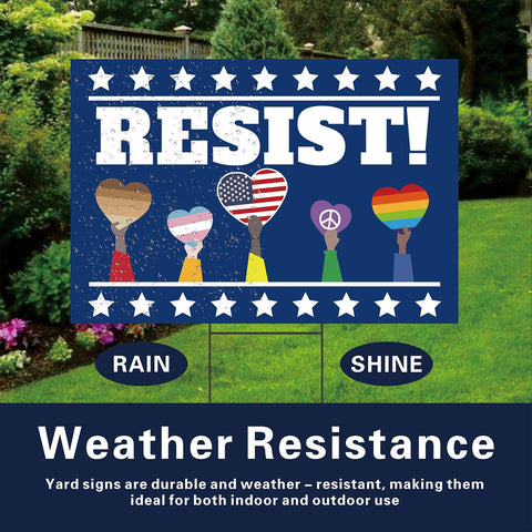 Lnyelxa Resist sign made of corrugated plastic withstands sun, rain, wind.