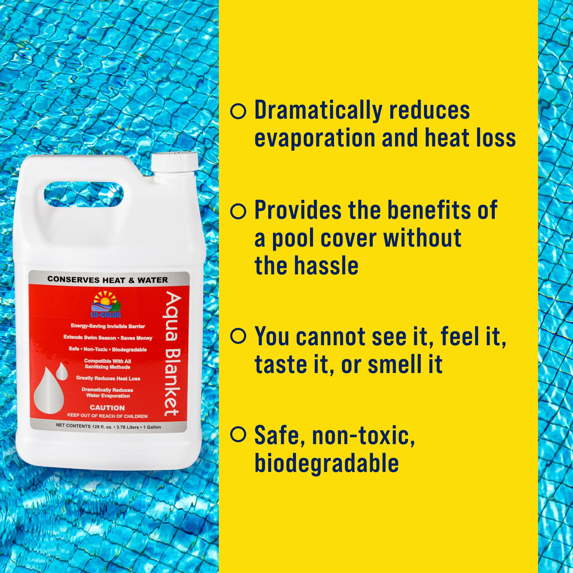 Lo-Chlor Aqua Blanket creates an invisible liquid layer that reduces heat loss.