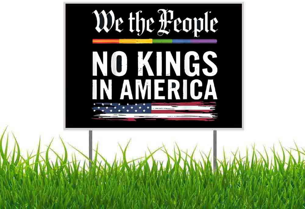 Lymhy No Kings In America yard sign for outdoor display with metal stake