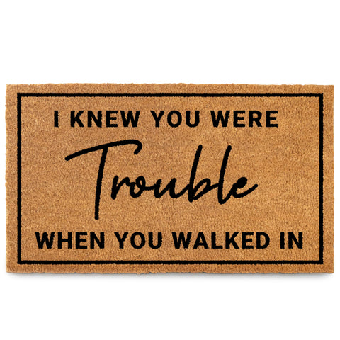 MAINEVENT I Knew Your Were Trouble doormat at the front door adds playful welcome